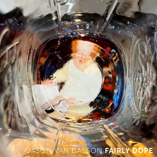 Jason Van Dalson - Fairly Dope (2023) (Lossless, Hi-Res + MP3)