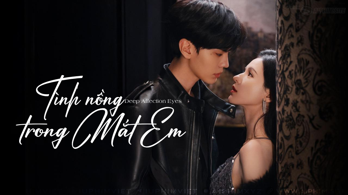 Tình Nồng Trong Mắt - Deep Affection Eyes (2025)