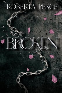 Roberta Pesce - Broken (Blood and Roses Series Vol. 1) (2024)
