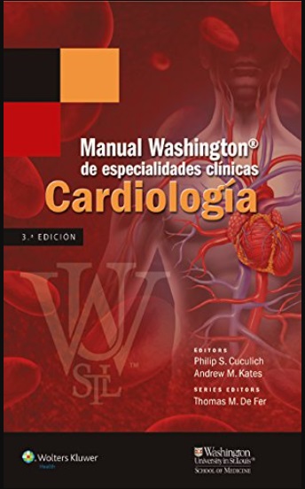 Cardiología. Manual Washington de especialidades clínicas, 3 Edición  - Phillip S. Cuculich y Andrew M. Kates (PDF) [VS]