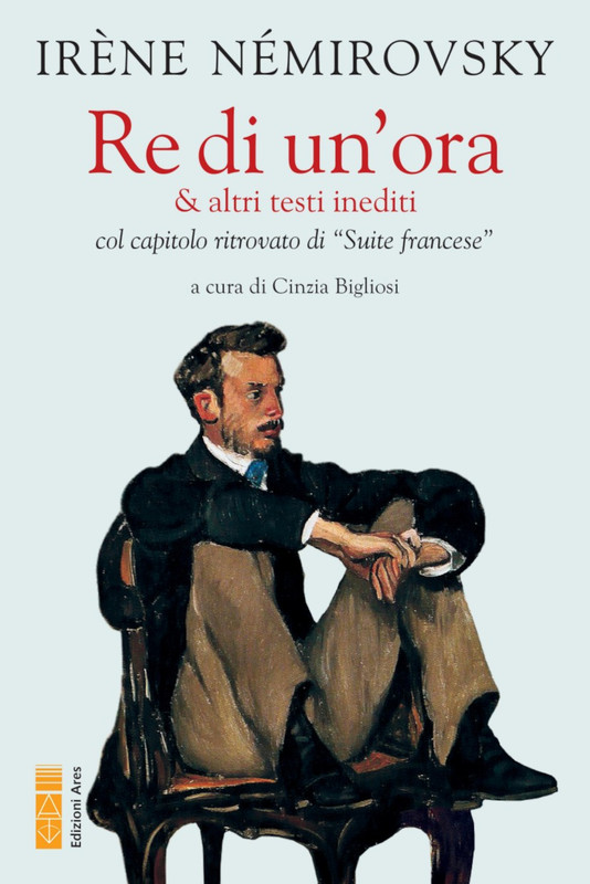 Irène Némirovksky – Re di un’ora & altri testi inediti (2021)