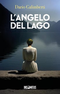 Dario Galimberti - Il delegato di polizia Ezechiele Beretta Vol. 1. L'angelo del lago (2023)
