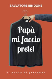 Salvatore Rindone - Papà mi faccio prete (2024)
