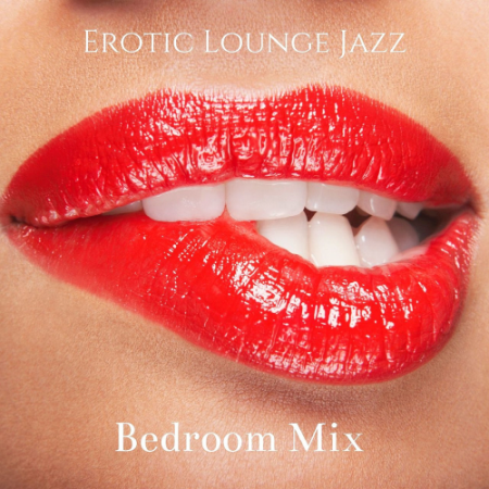 VA - Love Music Zone - Erotic Lounge Jazz: Bedroom Mix - Music to Make Love & Sensual Music