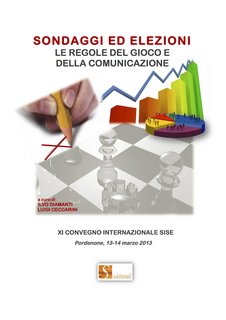 Ilvo Diamanti, Luigi Ceccarini (a cura di) - Sondaggi ed elezioni. Le regole del gioco e della comunicazione (2013)