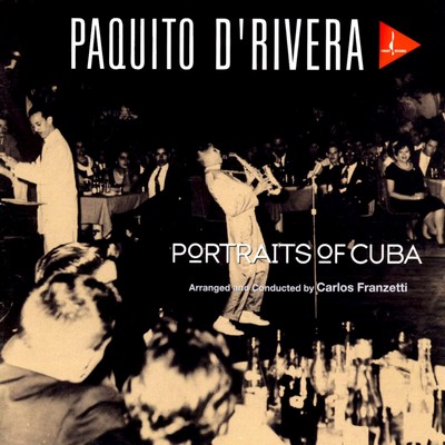 Paquito D'Rivera - Portraits Of Cuba (1996) [2005, Remastered, Hi-Res SACD Rip]