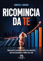Danilo Antonio Grasso – Ricomincia da te (2026)