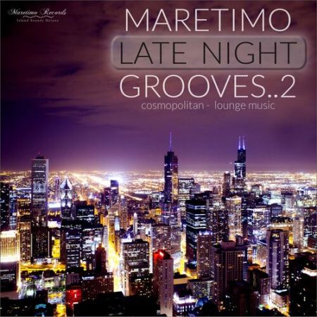 2fade065 4e71 4272 aca4 23a3ca04c22f - VA - Maretimo Late Night Grooves Vol.2 - Cosmopolitan Lounge Music (2022)
