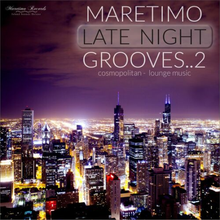 VA - Maretimo Late Night Grooves Vol.2 - Cosmopolitan Lounge Music (2022)