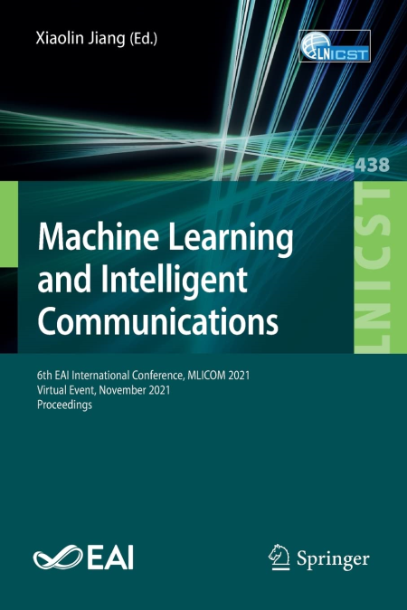 Machine Learning and Intelligent Communications: 6th EAI International Conference