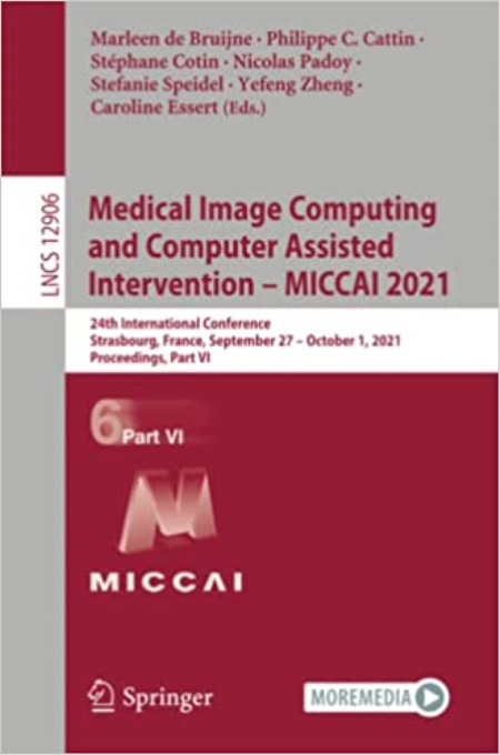 Medical Image Computing and Computer Assisted Intervention - MICCAI 2021 Part 6