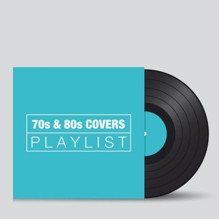 VA - 70s and 80s Covers Playlist (2015)