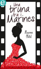 Maureen Child – Una bruna tra i marines (2017)