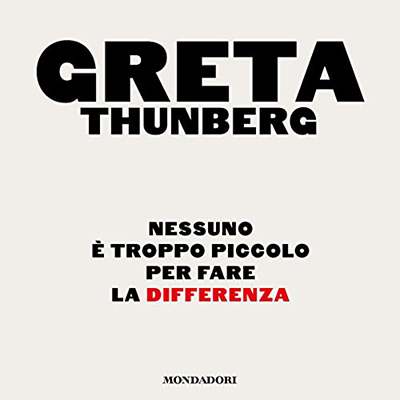 Greta Thunberg - Nessuno è troppo piccolo per fare la differenza (2021) (mp3 - 128 kbps)