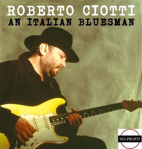 Roberto Ciotti - An Italian Bluesman (2009) .mp3 -255 Kbps