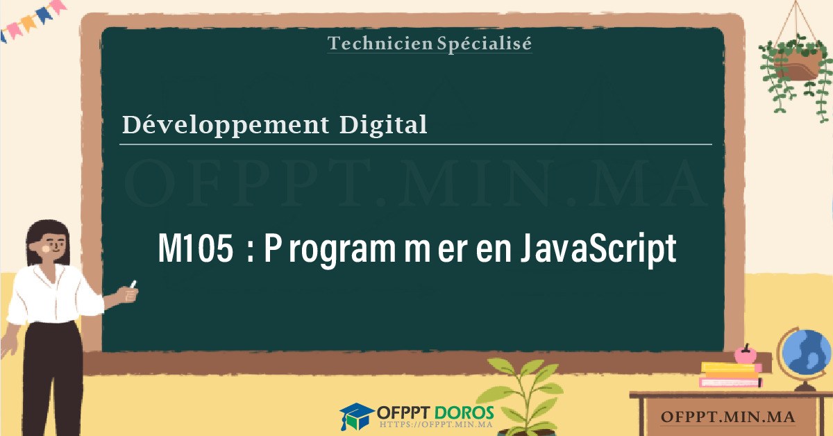 Sommaire détaillé du cours Programmer en JavaScript M105 OFPPT - Structure du module