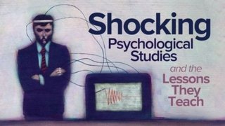 TTC - Shocking Psychological Studies and the Lessons They Teach TTC - Shocking Psychological Studies and the Lessons They Teach