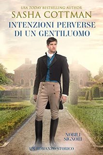 Sasha Cottman - Intenzioni Perverse di un Gentiluomo. Nobili Signori 2 (2022)