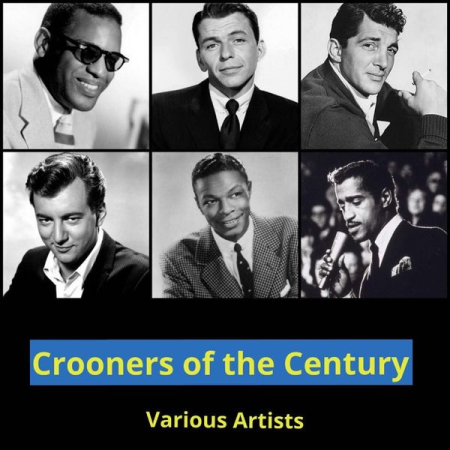 Various Artists - Crooners of the Century (All Tracks Remastered) (2020)