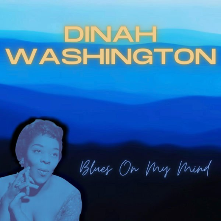 Dinah Washington - Blues On My Mind (2020)