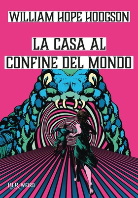 William Hope Hodgson - La casa al confine del mondo (2026)