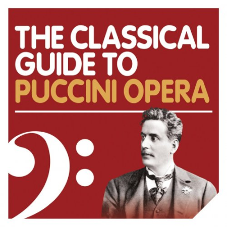 VA - The Classical Guide to Puccini Opera (2010)
