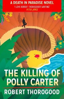 The Killing Of Polly Carter by Robert Thorogood 25882387 SY475 1