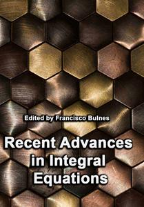 Recent Advances in Integral Equations