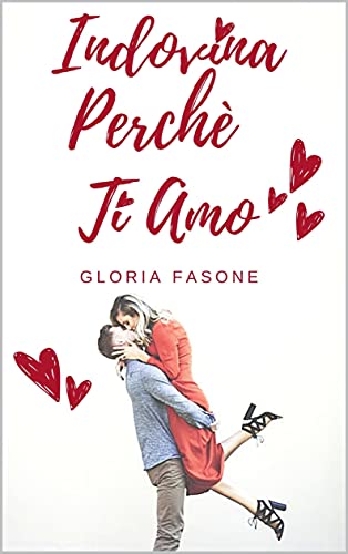 Gloria Fasone - Indovina perchè ti amo (Indovina perchè ti sposo Vol. 3) (2021)