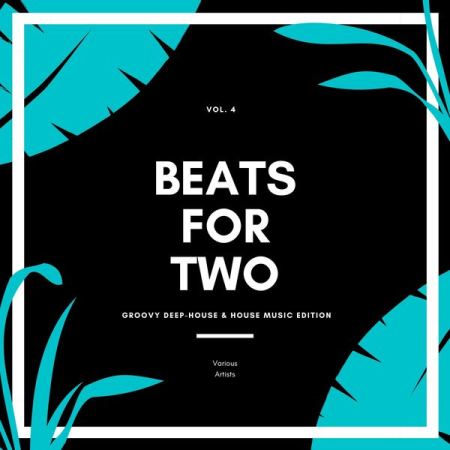 Various Artists - Beats for Two (Groovy Deep-House & House Music Edition), Vol. 4 (2020)
