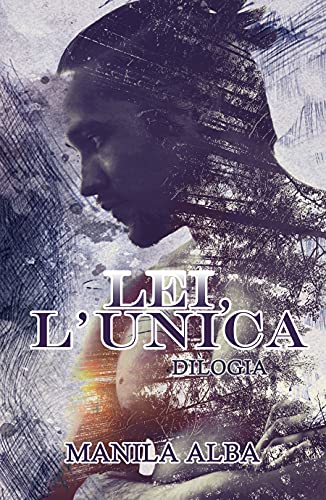 Manila Alba – Lei, l’unica- dilogia completa in volume unico) (2021)