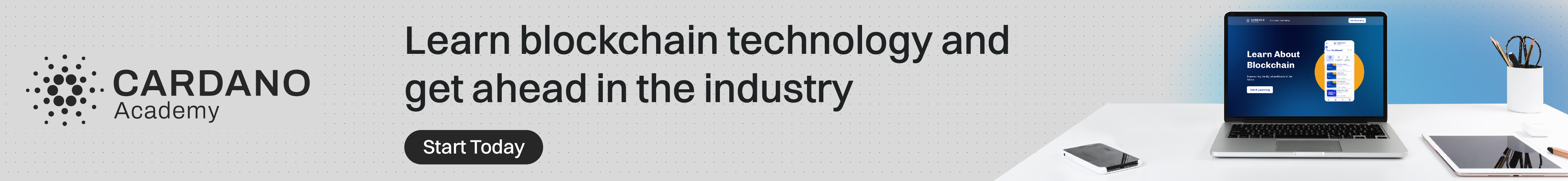 An image that says Learn Blockchain technology and get ahead in the industry with a link to the Cardano Academy.