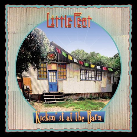 Little Feat - Kickin' It At The Barn (2003)