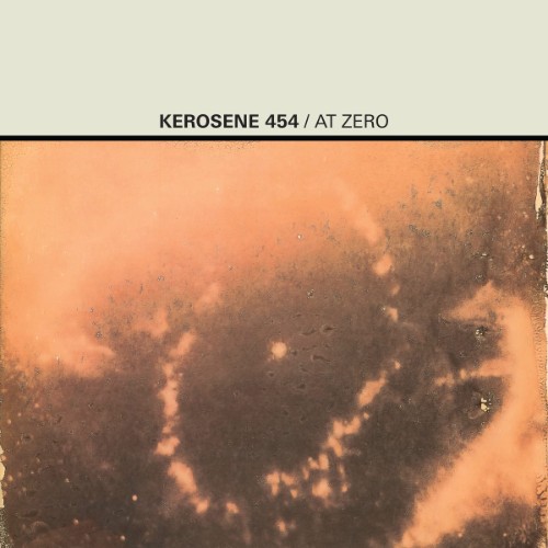 Kerosene 454 - At Zero (2025)