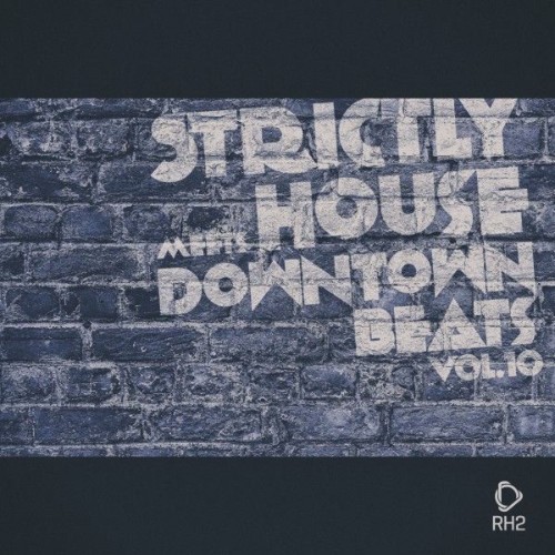 VA - Strictly House Meets Downtown Beats, Vol. 10 (2026)