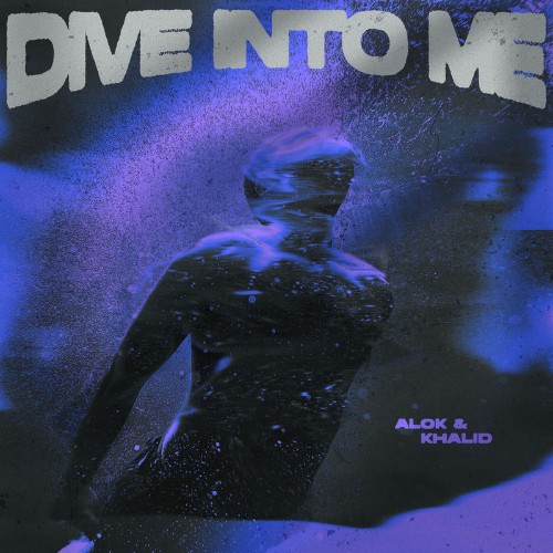 Alok-and-Khalid-Dive-Into-Me-SINGLE-WEB-