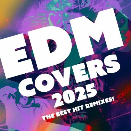 VA - EDM Covers (2025) - The Best Hit Remixes (2025)