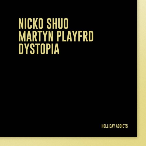 Nicko-Shuo-And-Martyn-Playfrd-Dystopia-HA076-16BIT-WEB-FLAC-2026-WAVED.jpg
