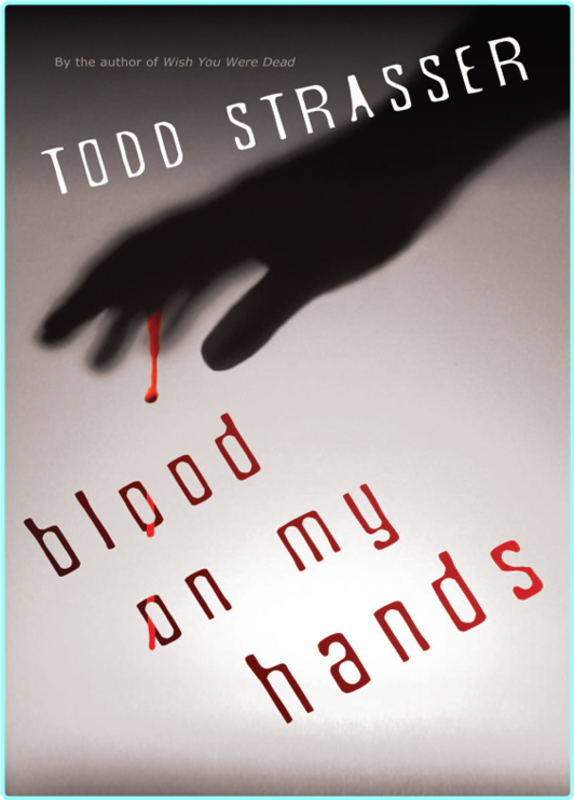 Todd Strasser The Thrillogy 02 Blood On My Hands Mobi