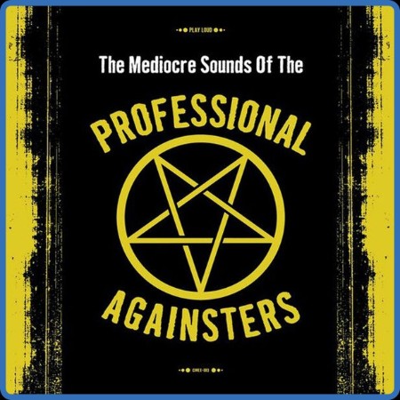 Professional Againsters - The Mediocre Sounds Of The (2024)