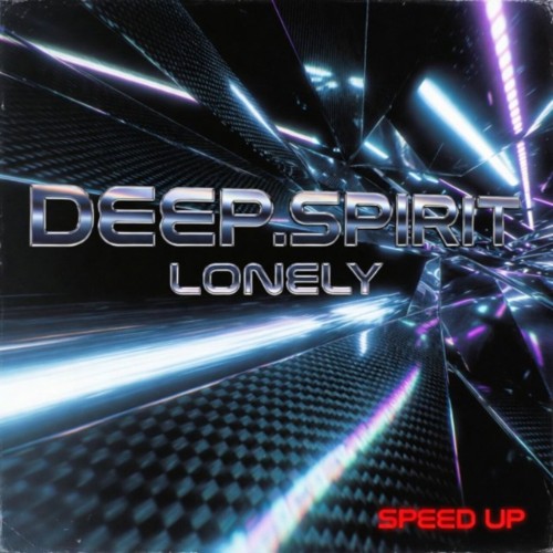 Deep-Spirit-Lonely-Speed-Up-407016997526