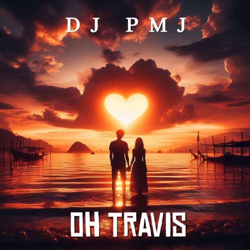 DJ PMJ - Oh Travis (2026)