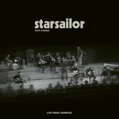 Starsailor - Starsailor with Strings: Live from Liverpool (2025)
