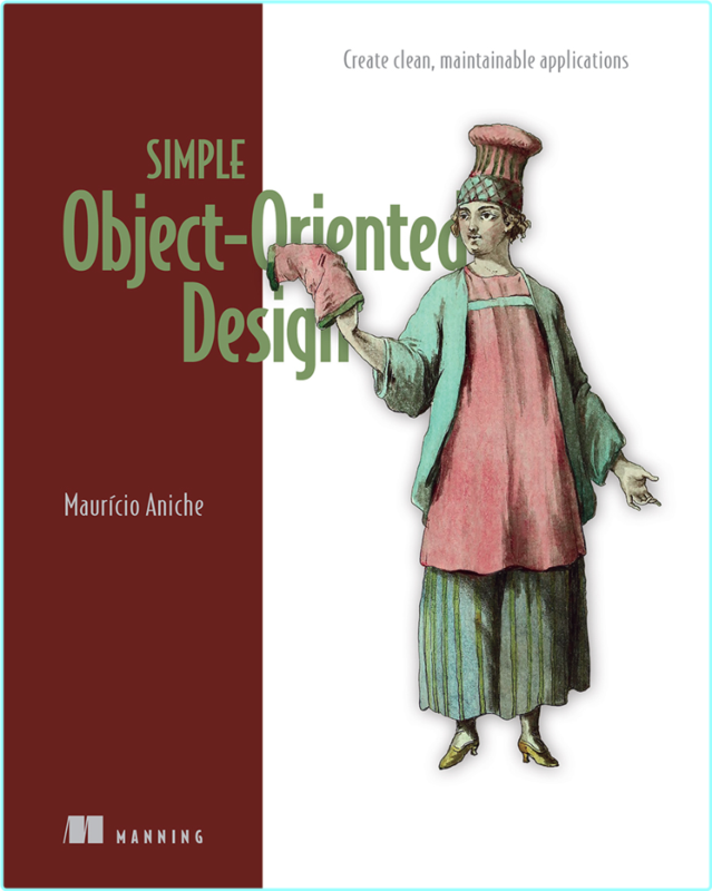 Simple Object Oriented Design Create Clean Maintainable Applications True-Retail PDF EPUB (Maurício Aniche)