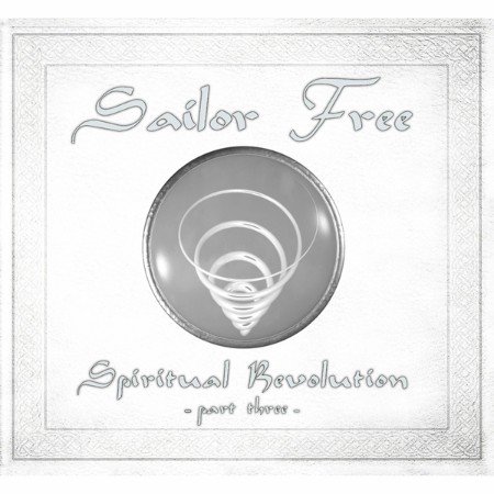 Sailor Free - Spiritual Revolution Part Three (2025)