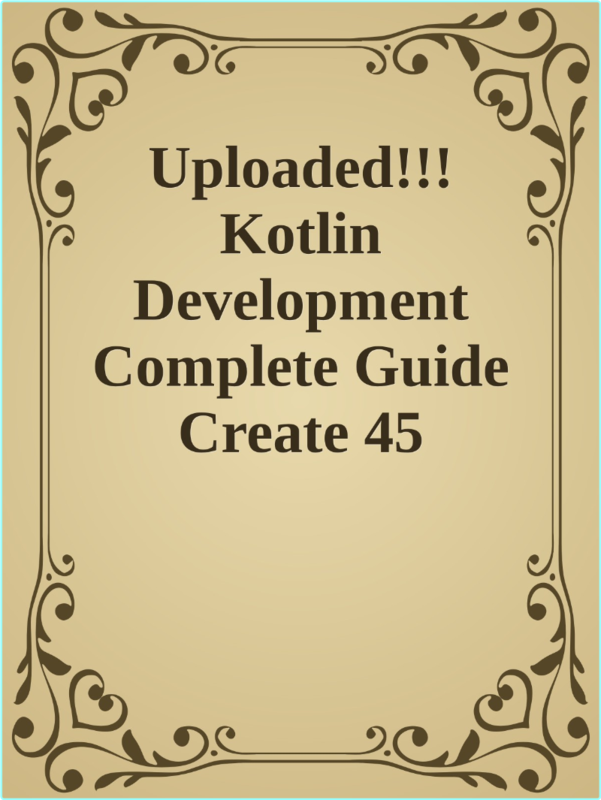 Kotlin Development Complete Guide Create 45 Android Applications Including Jetpack Compose (Henry Codwell)