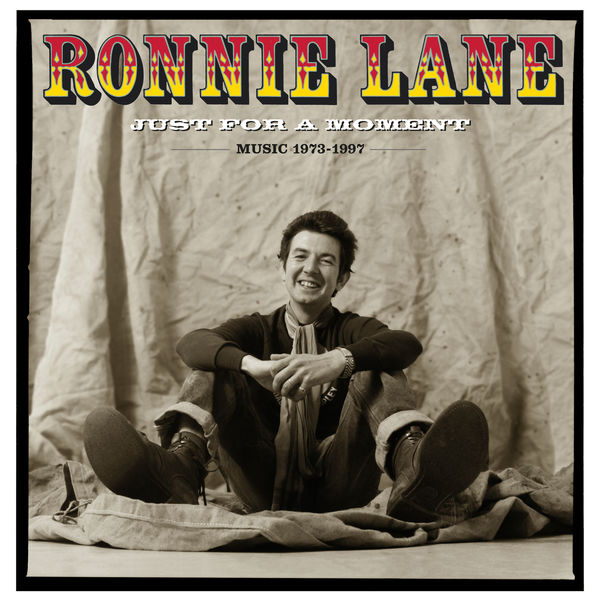 Ronnie Lane. Just For A Moment (Music 1973.1997) [6CD] (2019 Rock) [Flac 16.44]  Sl0bdk64bz3w