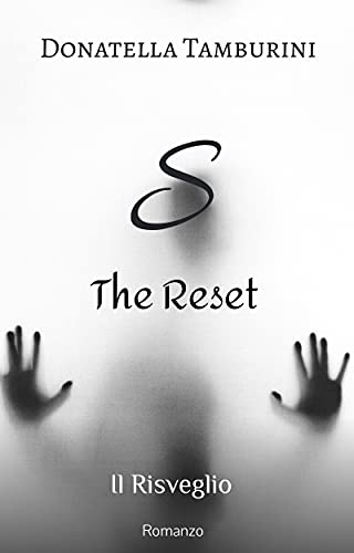 Donatella Tamburini - S the reset - Saga. Il risveglio (2019)