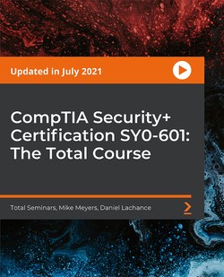 CompTIA Security+ Certification SY0-601: The Total Course | Packt