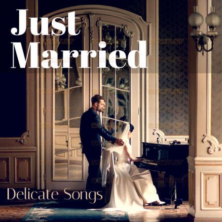 Various Artists   Just Married Delicate Songs (2021)